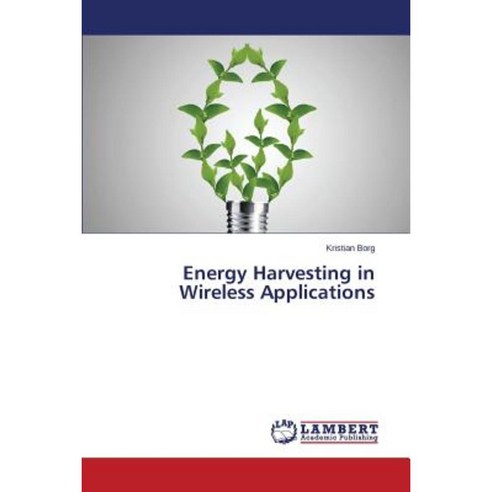 Energy Harvesting in Wireless Applications Paperback, LAP Lambert Academic Publishing