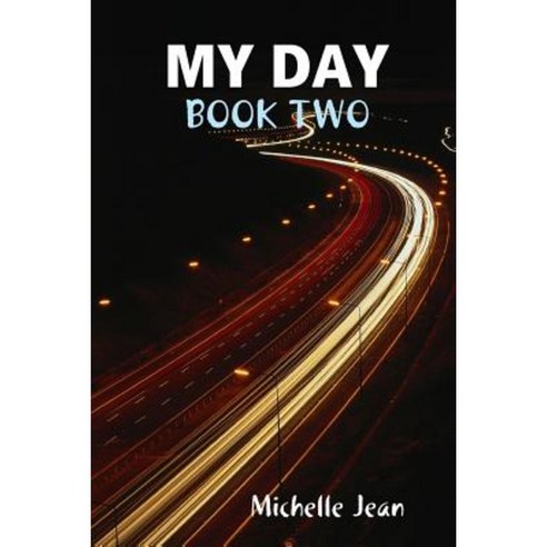 My Day - Book Two Paperback, Lulu.com