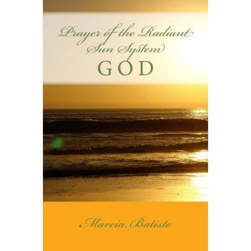 Prayer of the Radiant Sun System Paperback, Createspace