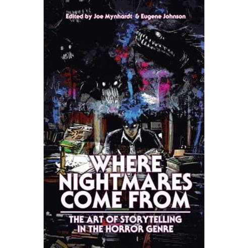Where Nightmares Come from: The Art of Storytelling in the Horror Genre Paperback, Crystal Lake Publishing