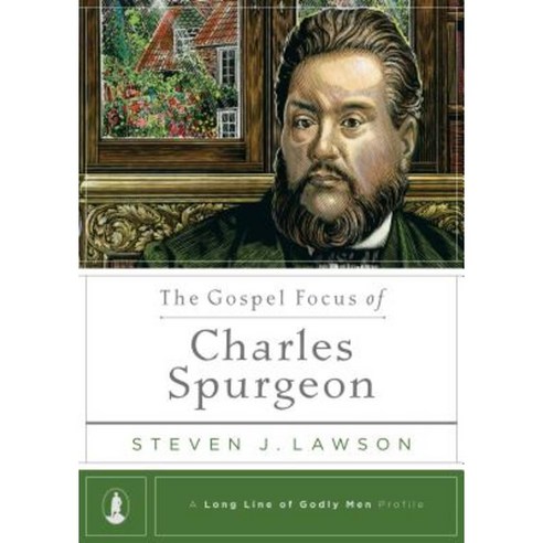 The Gospel Focus of Charles Spurgeon Hardcover, Reformation Trust Publishing