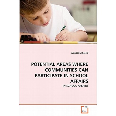 Potential Areas Where Communities Can Participate in School Affairs Paperback, VDM Verlag