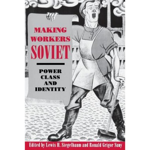 Making Workers Soviet Paperback, Cornell University Press