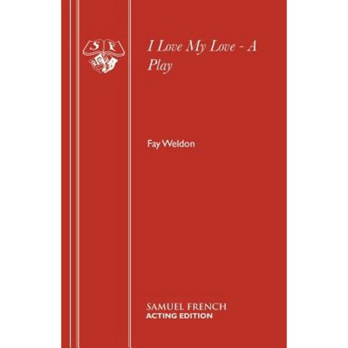 I Love My Love - A Play Paperback, Samuel French