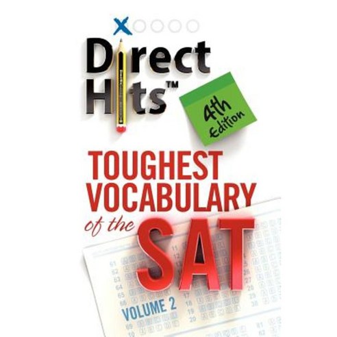 Direct Hits Toughest Vocabulary of the SAT: 4th Edition Paperback, Direct Hits Publishing