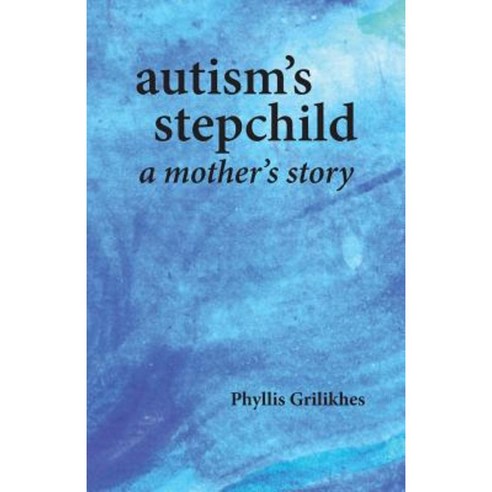 Autism''s Stepchild: A Mother''s Story Paperback, Regent Press Printers & Publishers