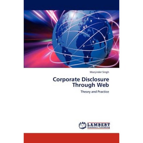 Corporate Disclosure Through Web Paperback, LAP Lambert Academic Publishing