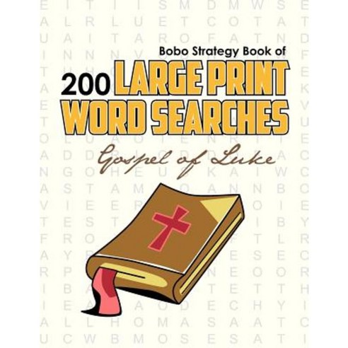 Bobo Strategy Book of 200 Large Print Word Searches: Gospel of Luke Paperback