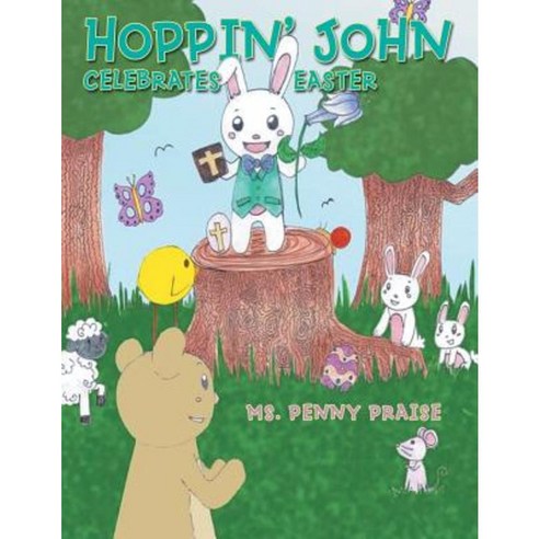 Hoppin'' John Celebrates Easter Paperback, WestBow Press