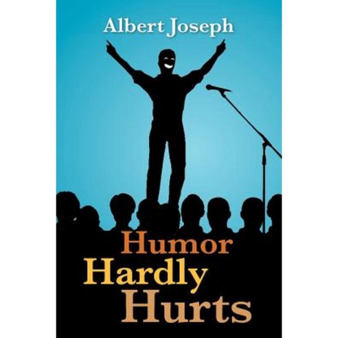 Humor Hardly Hurts Paperback, Xlibris