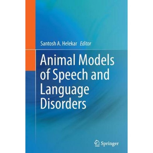 Animal Models of Speech and Language Disorders Paperback, Springer