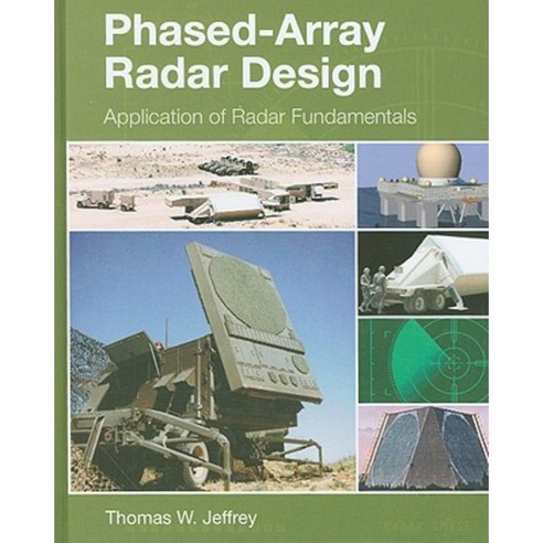 Phased-Array Radar Design: Application of Radar Fundamentals Hardcover, SciTech Publishing