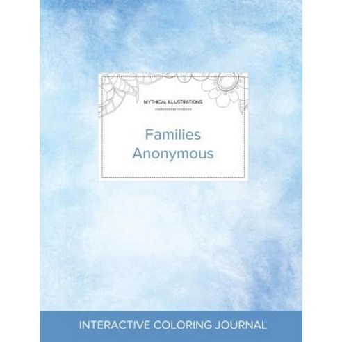Adult Coloring Journal: Families Anonymous (Mythical Illustrations Clear Skies) Paperback, Adult Coloring Journal Press