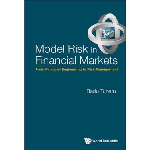 Model Risk in Financial Markets: From Financial Engineering to Risk Management Hardcover, World Scientific Publishing Company