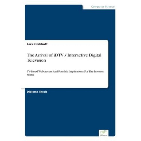 The Arrival of Idtv / Interactive Digital Television Paperback, Diplom.de
