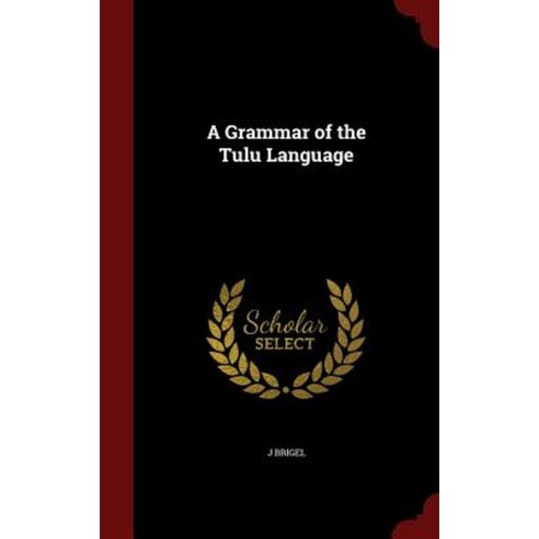 A Grammar of the Tulu Language Hardcover, Andesite Press