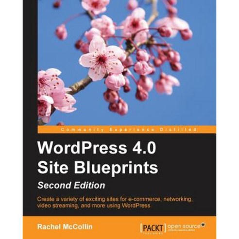 WordPress 4.0 Site Blueprints - Second Edition, Packt Publishing