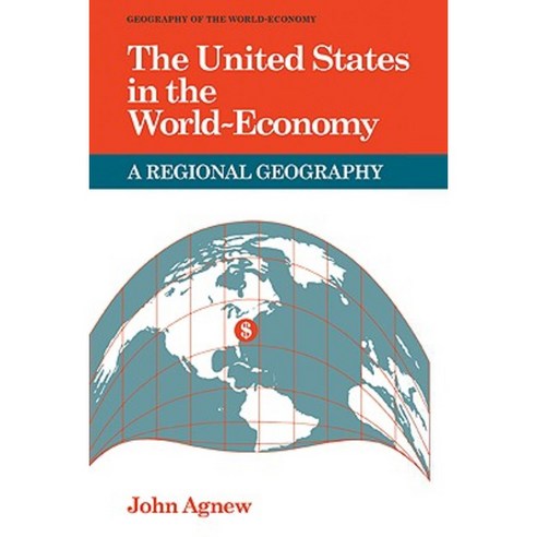 The United States in the World-Economy:A Regional Geography, Cambridge University Press