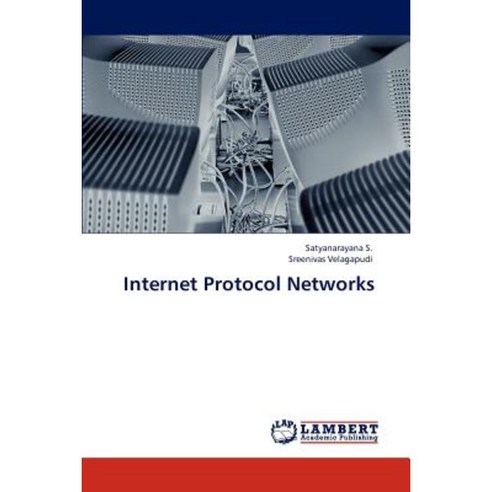 Internet Protocol Networks Paperback, LAP Lambert Academic Publishing
