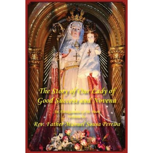 The Story of Our Lady of Good Success and Novena Paperback, Society of St. Pius X