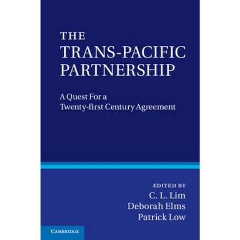 The Trans-Pacific Partnership: A Quest for a Twenty-First Century Trade Agreement Paperback, Cambridge University Press