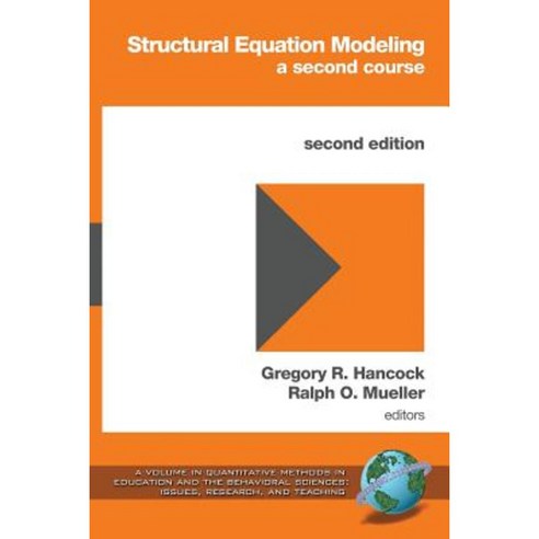 Structural Equation Modeling: A Second Course (2nd Edition) Paperback, Information Age Publishing