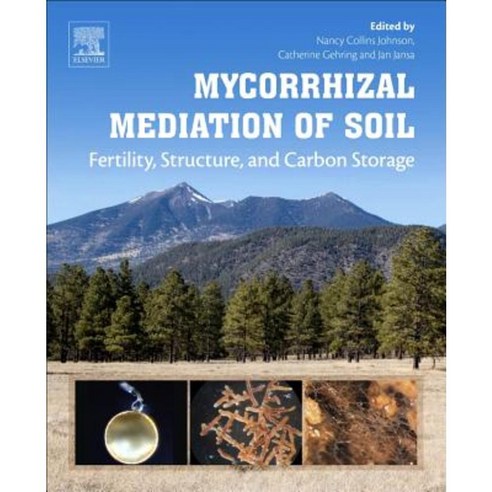 Mycorrhizal Mediation of Soil: Fertility Structure and Carbon Storage Paperback, Elsevier