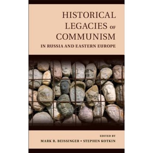 Historical Legacies of Communism in Russia and Eastern Europe, Cambridge University Press