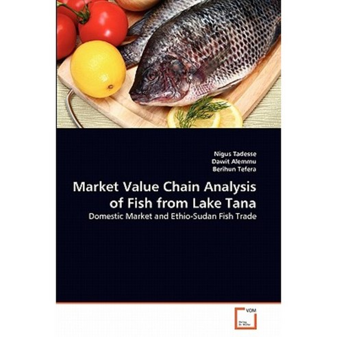 Market Value Chain Analysis of Fish from Lake Tana Paperback, VDM Verlag