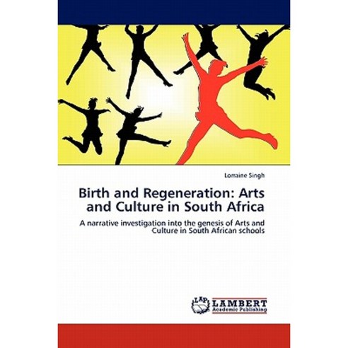 Birth and Regeneration: Arts and Culture in South Africa Paperback, LAP Lambert Academic Publishing