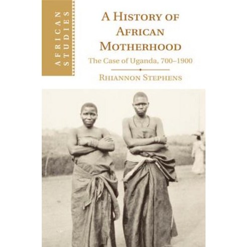 A History of African Motherhood, Cambridge University Press