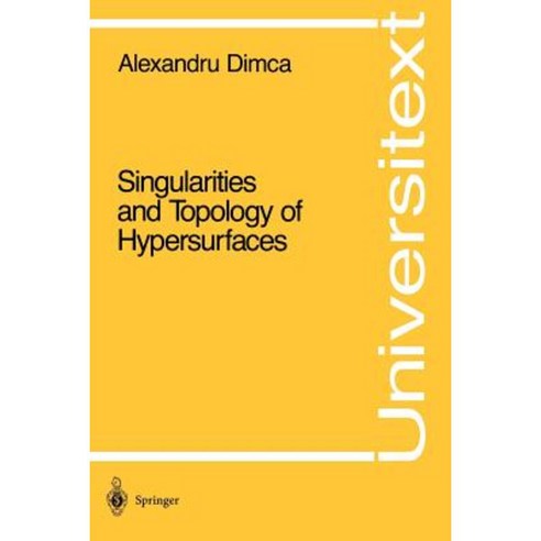 Singularities and Topology of Hypersurfaces Paperback, Springer