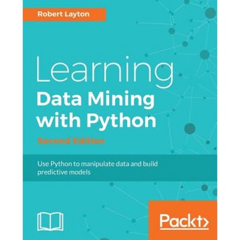 Learning Data Mining with Python:Second Edition, Packt Publishing