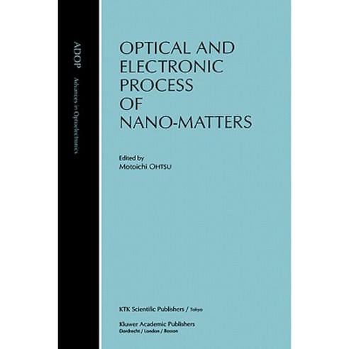 Optical and Electronic Process of Nano-Matters Hardcover, Springer