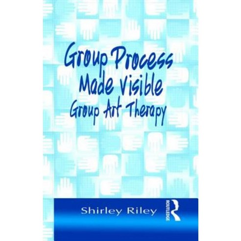 Group Process Made Visible: The Use of Art in Group Therapy Hardcover, Routledge