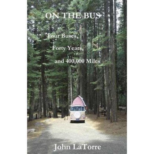 On the Bus: Four Buses Forty Years and 400 000 Miles Paperback, Dragonwing