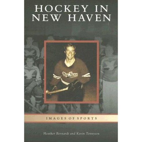 Hockey in New Haven Paperback, Arcadia Publishing (SC)