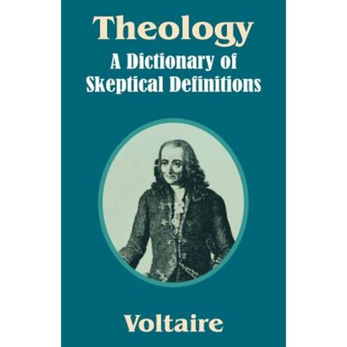 Theology: A Dictionary of Skeptical Definitions Paperback, University Press of the Pacific