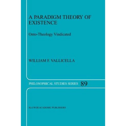 A Paradigm Theory of Existence: Onto-Theology Vindicated Paperback ...