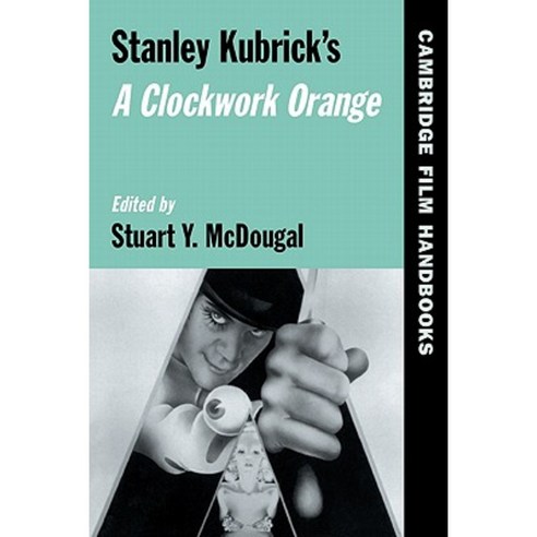 Stanley Kubrick''s a Clockwork Orange Paperback, Cambridge University Press