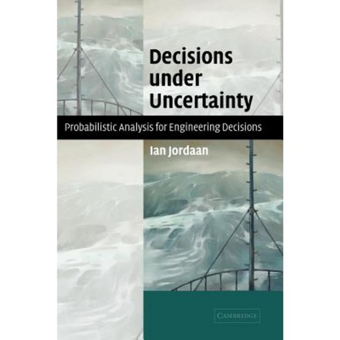 Decisions Under Uncertainty: Probabilistic Analysis for Engineering Decisions Hardcover, Cambridge University Press