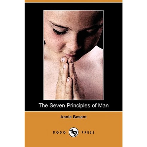 The Seven Principles of Man (Dodo Press) Paperback, Dodo Press