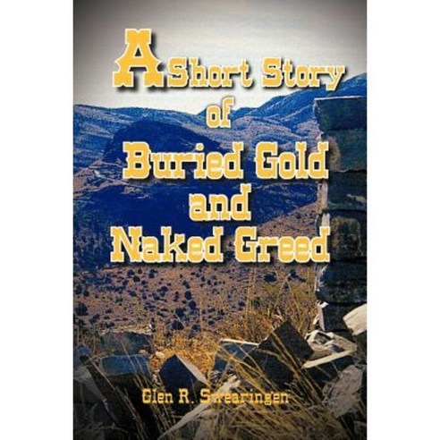 A Short Story of Buried Gold and Naked Greed Paperback, Authorhouse