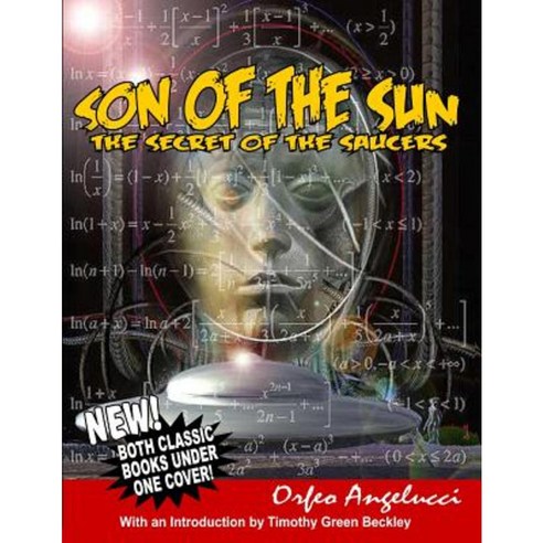 Son of the Sun - Secret of the Saucers: New! Both Classic Books Under One Cover! Paperback, Inner Light - Global Communications