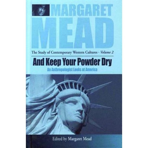 And Keep Your Powder Dry: An Anthropologist Looks at America Paperback, Berghahn Books