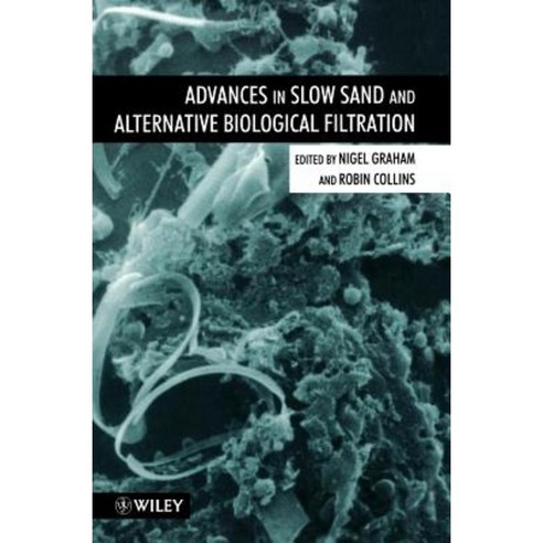 Advances in Slow Sand and Alternative Biological Filtration Hardcover, Wiley
