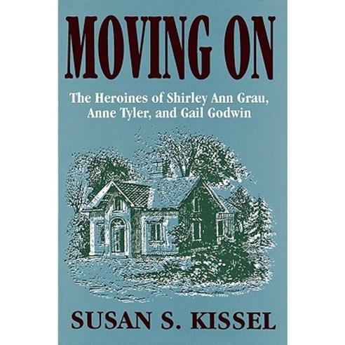 Moving on: The Heroines of Shirley Ann Grau Anne Tyler and Gail Godwin Paperback, Popular Press
