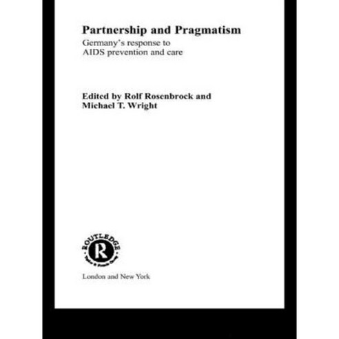 Partnership and Pragmatism: The German Response to AIDS Prevention and Care Paperback, Routledge
