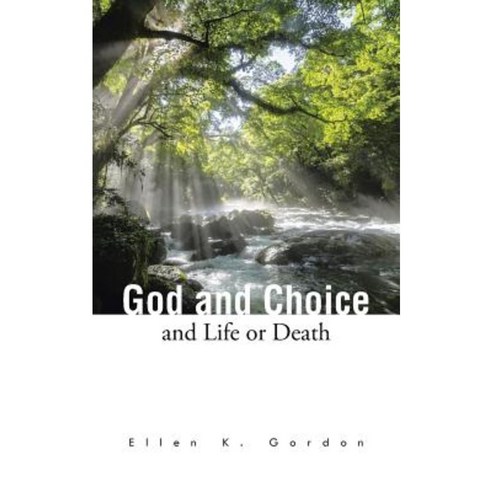 God and Choice and Life or Death Paperback, Authorhouse