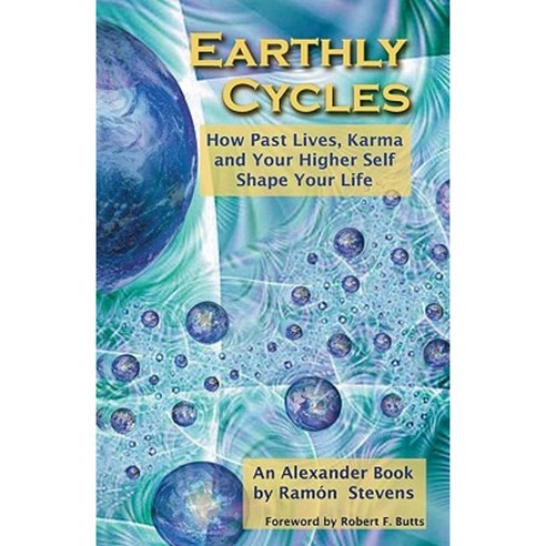 Earthly Cycles: How Past Lives Karma and Your Higher Self Shape Your Life Paperback, Pepperwood Press